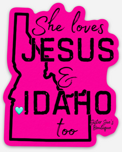Pink Idaho sticker with 'She loves Jesus & Idaho too' text on a hot pink background